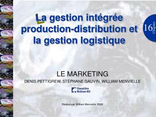 La gestion intégrée production-distribution et la gestion logistique