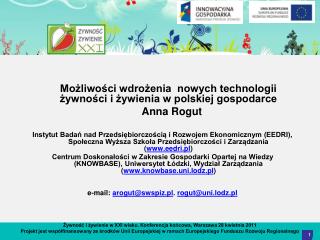 Możliwości wdrożenia nowych technologii żywności i żywienia w polskiej gospodarce Anna Rogut