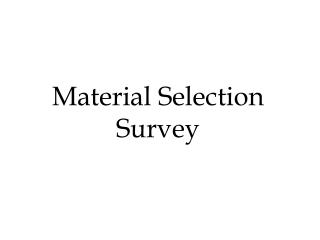 Material Selection Survey