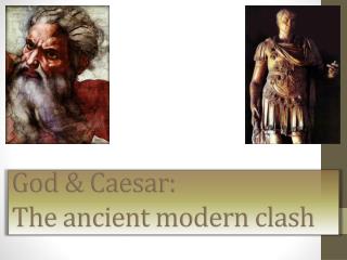 God &amp; Caesar: The ancient modern clash
