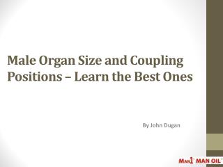 Male Organ Size and Coupling Positions – Learn the Best Ones