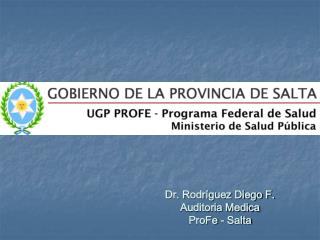Dr. Rodríguez Diego F. Auditoria Medica ProFe - Salta
