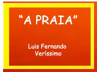 “A PRAIA” Luis Fernando Veríssimo