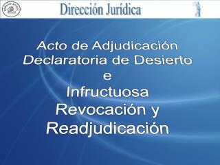 Acto de Adjudicación Declaratoria de Desierto e Infructuosa Revocación y Readjudicación