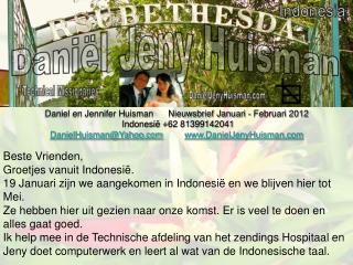 Daniel en Jennifer Huisman Nieuwsbrief Januari - Februari 2012 Indonesië +62 81399142041