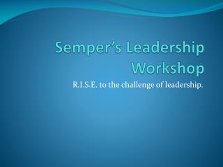 Semper’s Leadership Workshop