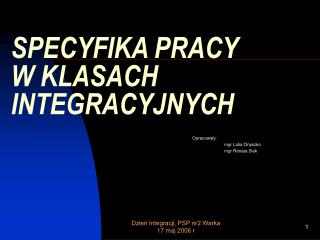 SPECYFIKA PRACY W KLASACH INTEGRACYJNYCH