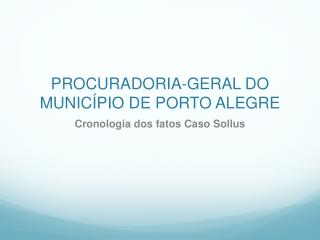PROCURADORIA-GERAL DO MUNICÍPIO DE PORTO ALEGRE