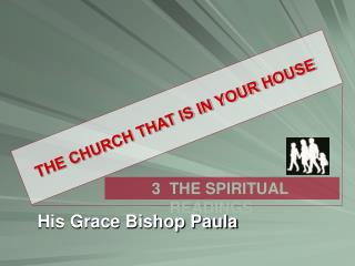 THE CHURCH THAT IS IN YOUR HOUSE