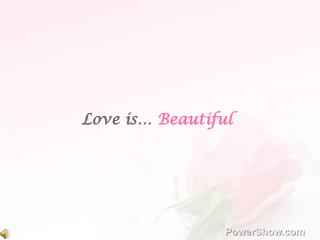 Love is… Beautiful