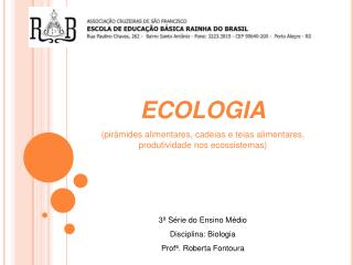 ECOLOGIA (pirâmides alimentares, cadeias e teias alimentares, produtividade nos ecossistemas)