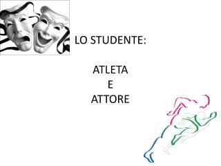 LO STUDENTE: ATLETA E ATTORE