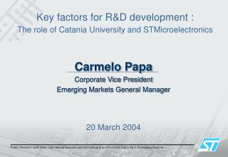 Key factors for R&amp;D development : The role of Catania University and STMicroelectronics