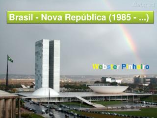 Brasil - Nova República (1985 - ...)