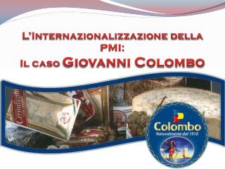 L’Internazionalizzazione della PMI: Il caso Giovanni Colombo