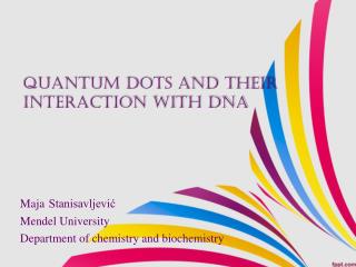 Quantum dots and their interaction with DNA