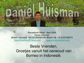 Nieuwsbrief Maart - April 2009 Daniel Huisman