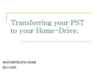 Transferring your PST to your Home-Drive.