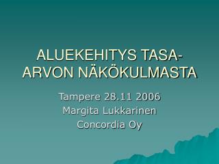 ALUEKEHITYS TASA-ARVON NÄKÖKULMASTA