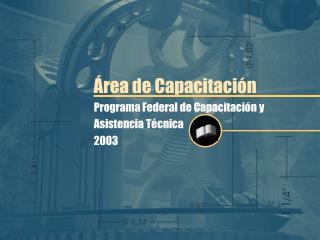 Programa Federal de Capacitación y Asistencia Técnica 2003