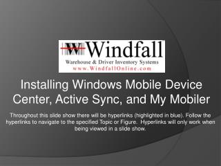 Installing Windows Mobile Device C enter, Active Sync, and My Mobiler