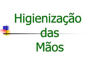 Higienização das Mãos