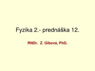 Fyzika 2.- prednáška 12.