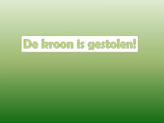 De kroon is gestolen!