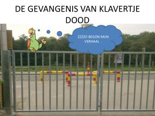 DE GEVANGENIS VAN KLAVERTJE DOOD