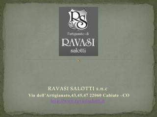 RAVASI SALOTTI s.n.c Via dell’Artigianato,43,45,47 22060 Cabiate – CO