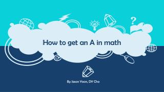 How to get an A in math