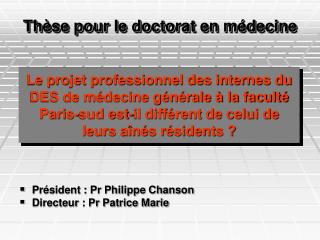 Le projet professionnel des internes du DES de médecine générale à la faculté Paris-sud est-il différent de celui de leu