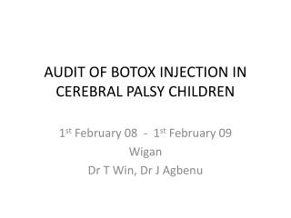 AUDIT OF BOTOX INJECTION IN CEREBRAL PALSY CHILDREN
