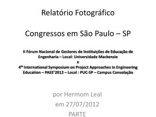 por Hermom Leal em 27/07/2012 PARTE