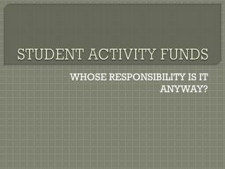 STUDENT ACTIVITY FUNDS