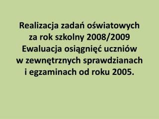 Publiczna Szkoła Podstawowa im. Kardynała Stefana Wyszyńskiego Publiczne Gimnazjum