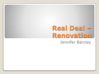 Real Deal – Renovation