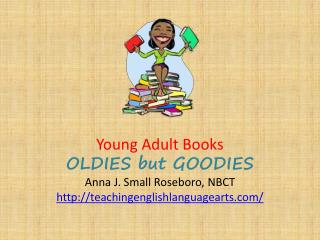 Young Adult Books OLDIES but GOODIES Anna J. Small Roseboro, NBCT