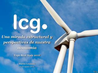 Una mirada estructural y perspectivas de nuestra economía Expo Real State 2010 Martín Lousteau
