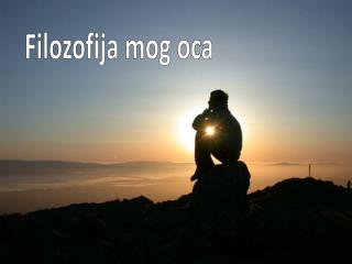 Filozofija mog oca