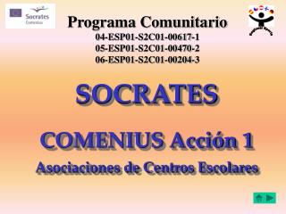 SOCRATES COMENIUS Acción 1 Asociaciones de Centros Escolares