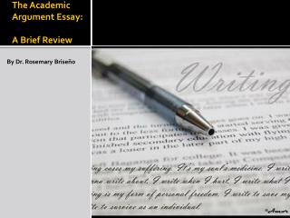 The Academic Argument Essay: A Brief Review