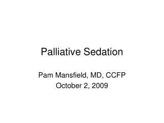 Palliative Sedation