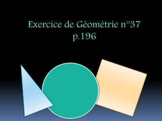 Exercice de Géométrie n°37 p.196