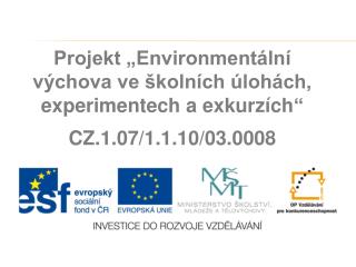 Projekt „Environmentální výchova ve školních úlohách, experimentech a exkurzích “