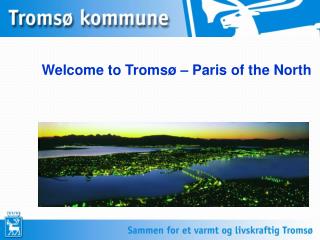 Welcome to Tromsø – Paris of the North