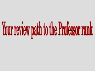 Your review path to the Professor rank