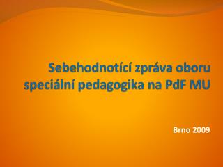 Sebehodnotící zpráva oboru speciální pedagogika na PdF MU