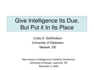 Give Intelligence Its Due, But Put it In Its Place