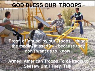 GOD BLESS OUR  TROOPS